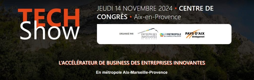 L'agenda économique du mois de novembre 2024 à Aix-en-Provence 1 Tech Show 2024