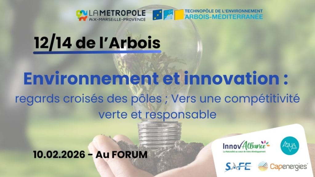 12/14 de l'Arbois - Environnement et innovation : regards croisés des pôles ; Vers une compétitivité verte et responsable